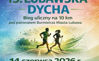 Plakat zapraszający w niedzielę 14 czerwca 2026 r. do Lubawy na Bieg Lubawska Dycha Lubawa 2026. 