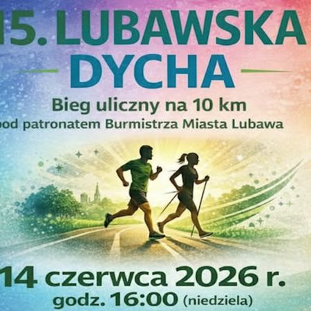 Plakat zapraszający w niedzielę 14 czerwca 2026 r. do Lubawy na Bieg Lubawska Dycha Lubawa 2026. 