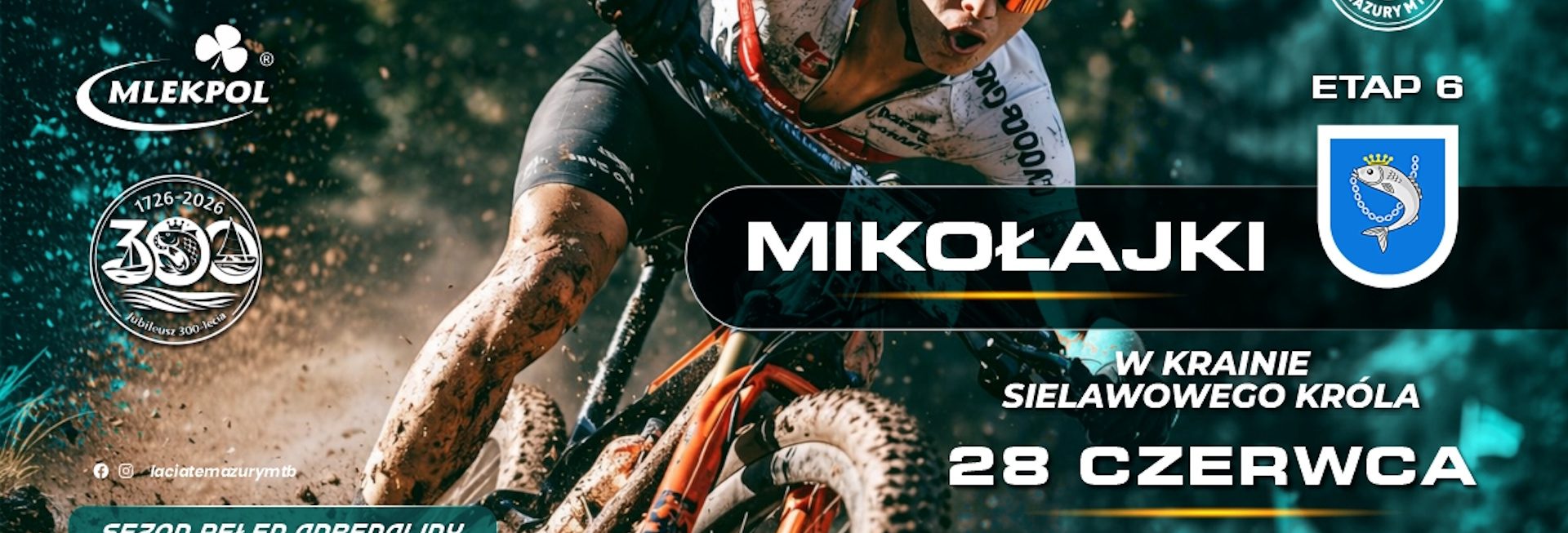 Plakat zapraszający w niedzielę 28 czerwca 2026 r. do Mikołajek na kolejną edycję wydarzenia Łaciate Mazury MTB Mikołajki „W krainie Sielawowego Króla” Mikołajki 2026.  