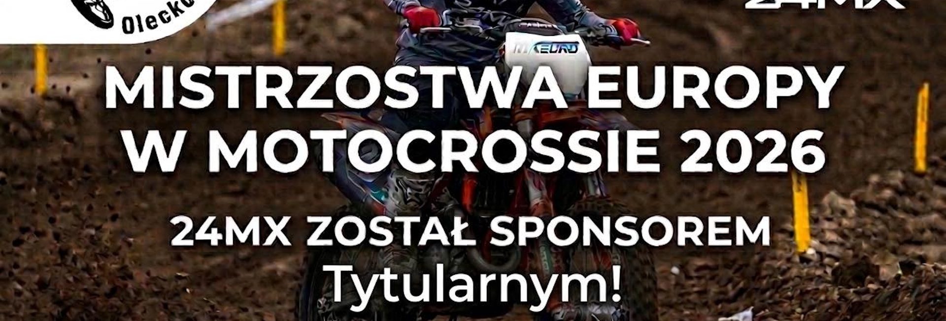 Plakat zapraszający w dniach 23-24 maja 2026 r. do Olecka na Motocrossowe Mistrzostwa Europy 24MX Olecko 2026.  