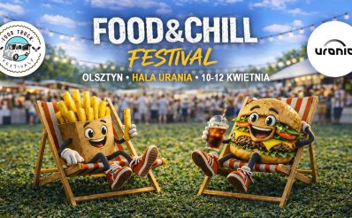Plakat zapraszający w dniach 10-12 kwiecień 2026 r. do Olsztyna na FOOD & CHILL FESTIVAL Hala Urania Olsztyn 2026.