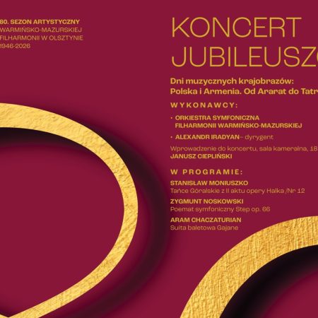 Plakat zapraszający w piątek 24 kwietnia 2026 r. do Olsztyna na Jubileuszowy Koncert Symfoniczny Filharmonia Olsztyn 2026.
