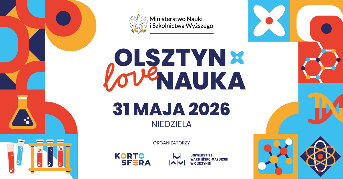Plakat zapraszający w niedzielę 31 maja 2026 r. do Olsztyna na Piknik Naukowy „Olsztyn LOVE Nauka” Olsztyn 2026. 