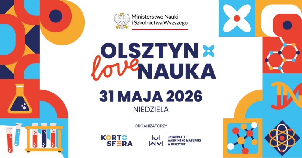 Plakat zapraszający w niedzielę 31 maja 2026 r. do Olsztyna na Piknik Naukowy „Olsztyn LOVE Nauka” Olsztyn 2026. 