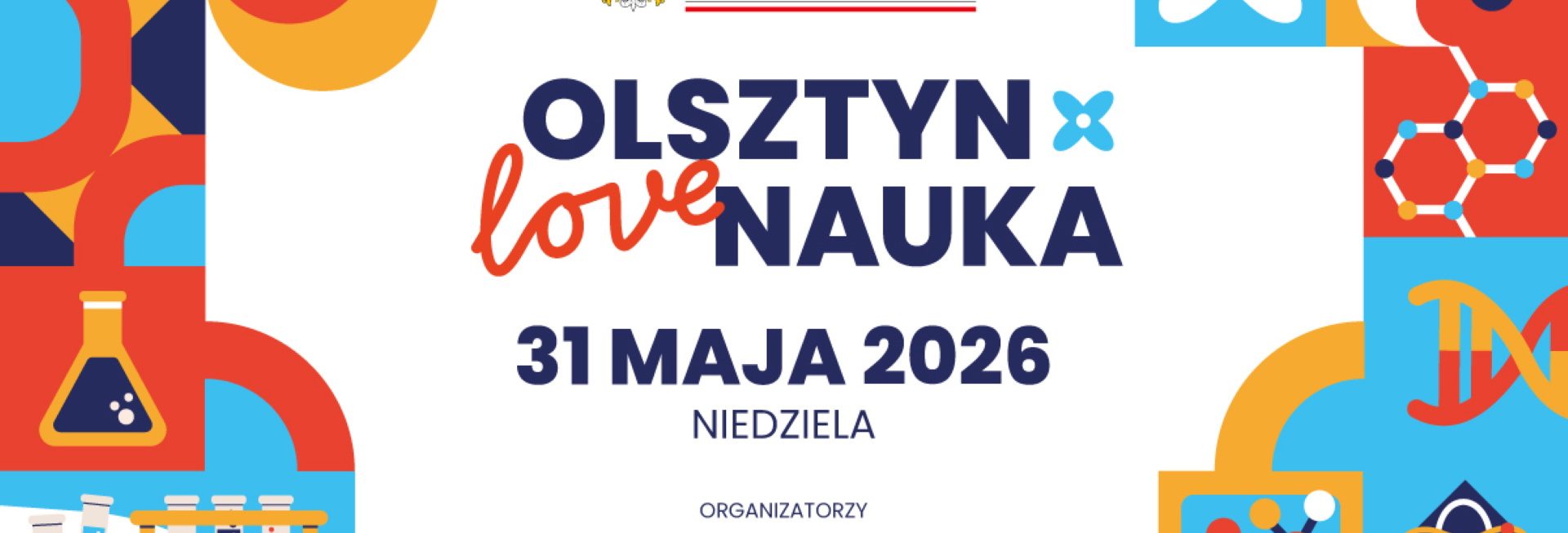 Plakat zapraszający w niedzielę 31 maja 2026 r. do Olsztyna na Piknik Naukowy „Olsztyn LOVE Nauka” Olsztyn 2026. 