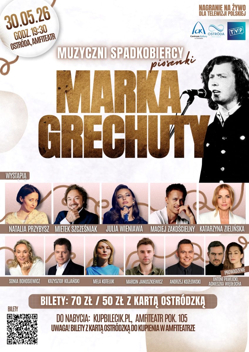 Plakat zapraszający w sobotę 30 maja 2026 r. do Ostródy na koncert „Muzyczni Spadkobiercy” Marka Grechuty Ostróda 2026. 
