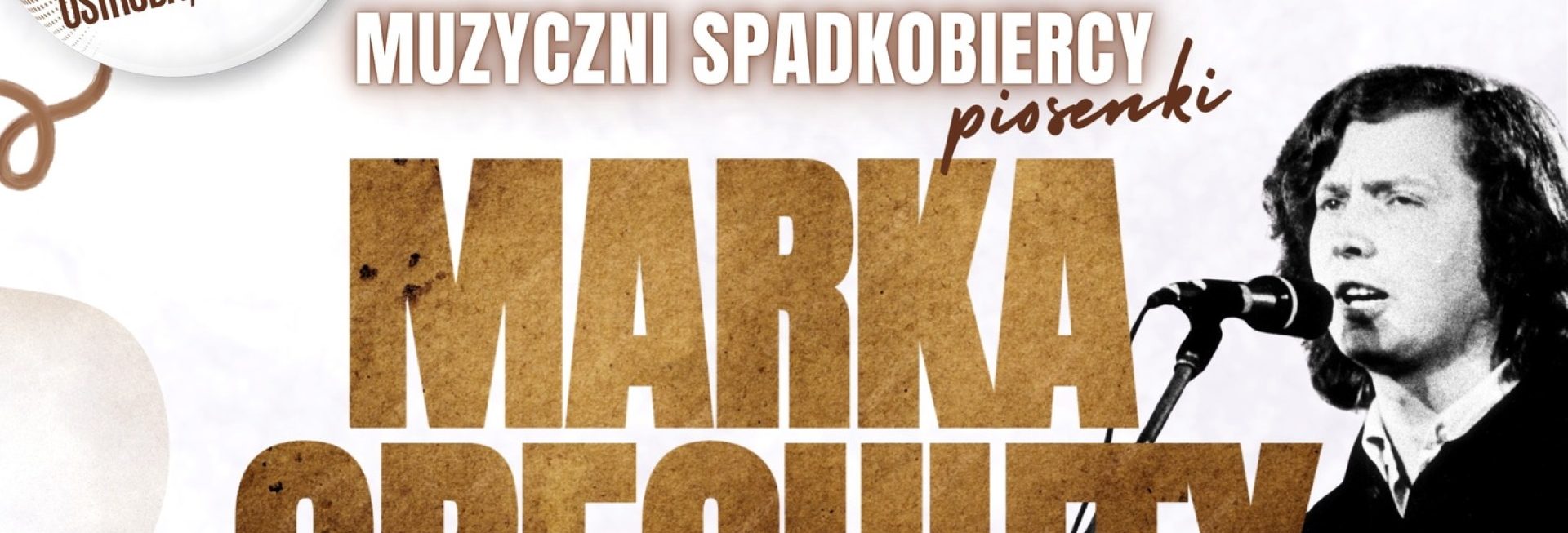Plakat zapraszający w sobotę 30 maja 2026 r. do Ostródy na koncert „Muzyczni Spadkobiercy” Marka Grechuty Ostróda 2026. 