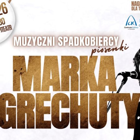 Plakat zapraszający w sobotę 30 maja 2026 r. do Ostródy na koncert „Muzyczni Spadkobiercy” Marka Grechuty Ostróda 2026. 