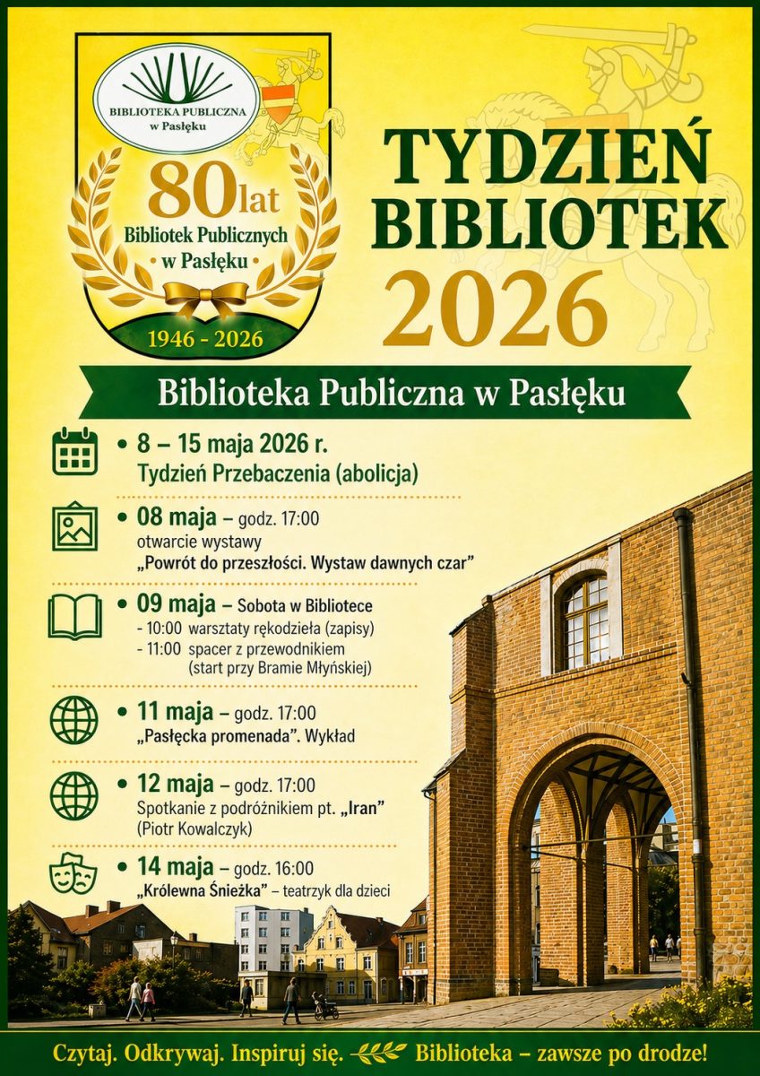 Plakat zapraszający w dniach 8-15 maja 2026 r. do Pasłęka na Tydzień Bibliotek Pasłęk 2026. 