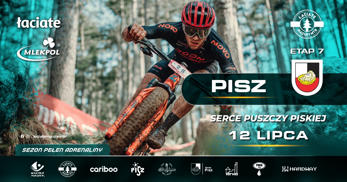 Plakat zapraszający w niedzielę 12 lipca 2026 r. do Pisza na wyścig Łaciate Mazury MTB Pisz – Serce Puszczy Piskiej Pisz 2026. 
