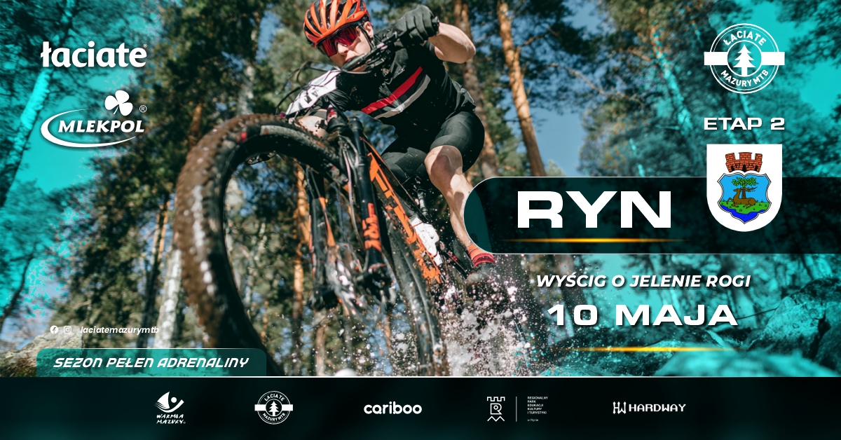 Plakat zapraszający w niedzielę 10 maja 2026 r. do Rynu na wyścig Łaciate Mazury MTB 2026 Ryn - "Wyścig o Jelenie Rogi" Ryn 2026.  
