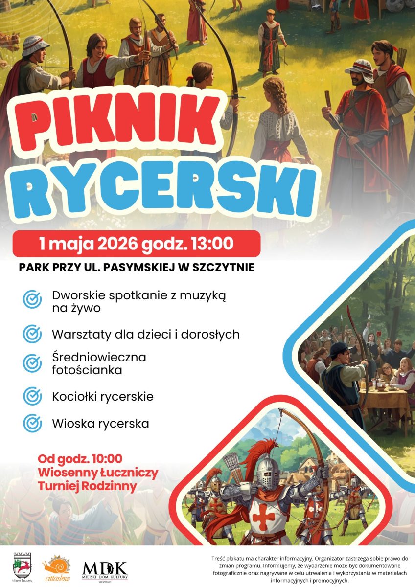 Plakat zapraszający w piątek 1 maja 2026 r. do Szczytna na Piknik Rycerski Szczytno 2026. 