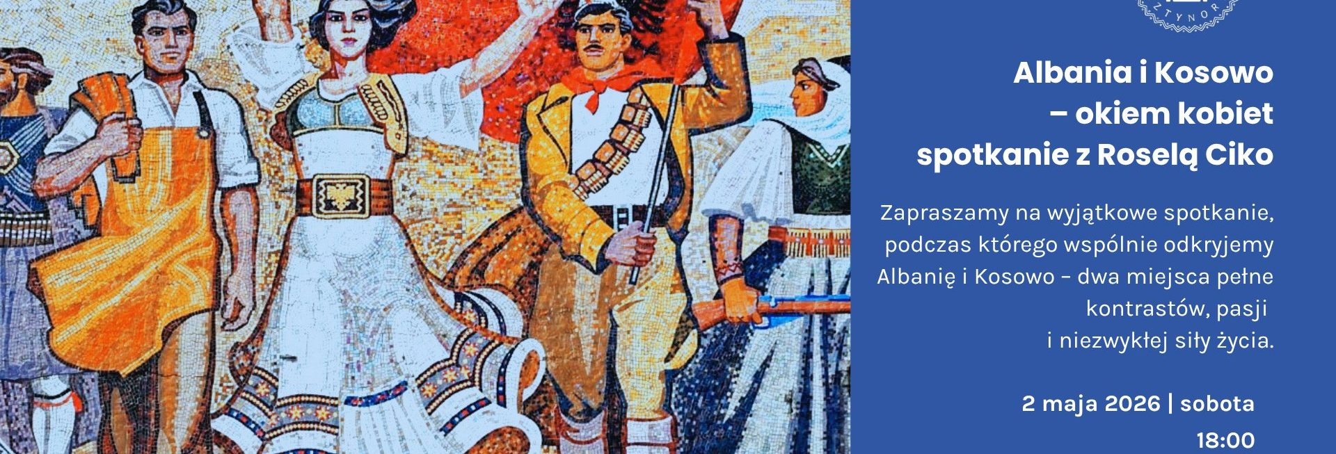 Plakat zapraszający w sobotę 2 maja 2026 r. do Sztynortu na spotkanie z Roselą Ciko "Albania i Kosowo – okiem kobiet" Memuak Sztynort 2026.