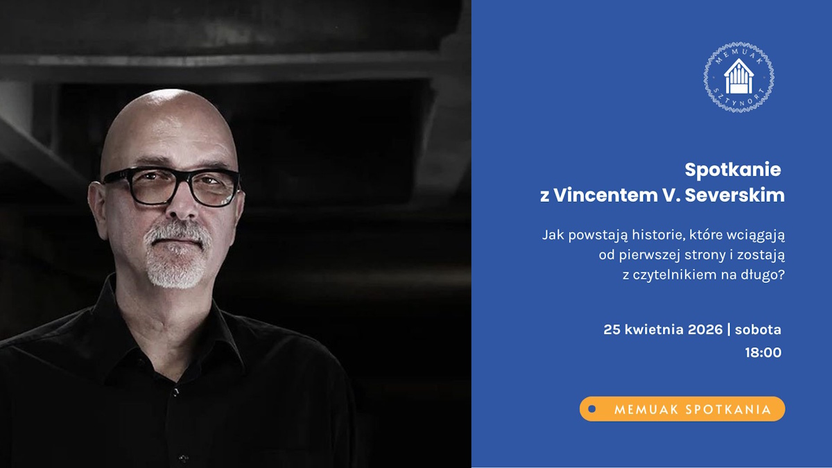 Plakat zapraszający w sobotę 25 kwietnia 2026 r. do Sztynortu na spotkanie z Vincentem V. Severskim, autorem książek Memuak Sztynort 2026. 