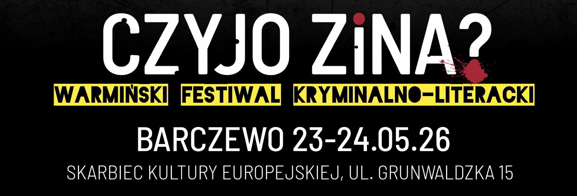 Plakat zapraszający w dniach 23-24 maja 2026 r. do Barczewa na „CZYJO ZINA?” Warmiński Festiwal Kryminalno-Literacki Barczewo 2026. 