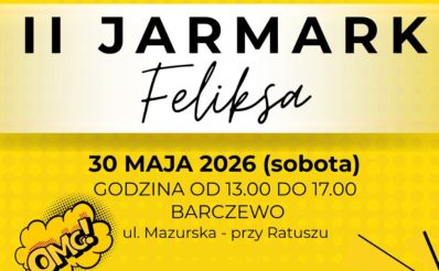 Plakat zapraszający w sobotę 30 maja 2026 r. do Barczewa na 2. edycję Jarmarku Feliksa Nowowiejskiego Barczewo 2026. 