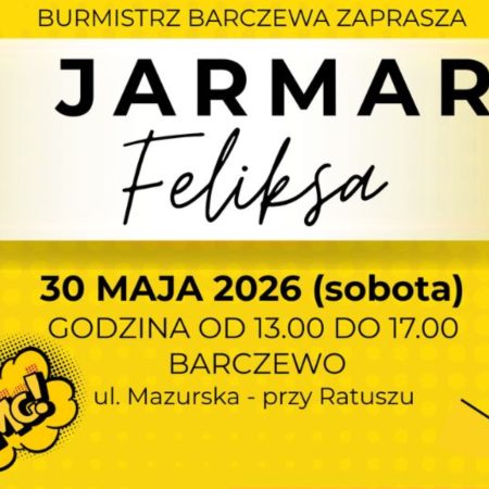 Plakat zapraszający w sobotę 30 maja 2026 r. do Barczewa na 2. edycję Jarmarku Feliksa Nowowiejskiego Barczewo 2026. 