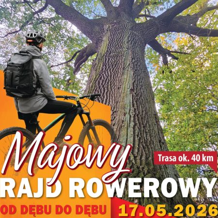 Plakat zapraszający w niedzielę 17 maja 2026 r. do Biskupca na Majowy Rajd Rowerowy "Od Dębu do Dębu" Biskupiec 2026.