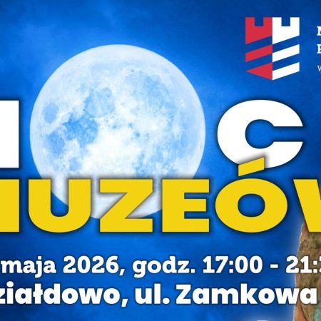 Plakat zapraszający w sobotę 16 maja 2026 r. do Działdowa na Noc w Muzeum w Działdowie 2026.