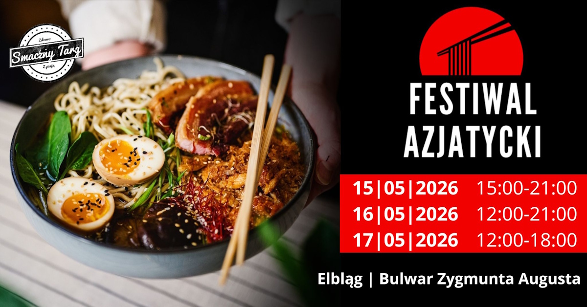 Plakat zapraszający w dniach 15-17 maja 2026 r. do Elbląga na Festiwal Smaków Azjatyckich Elbląg 2026. 