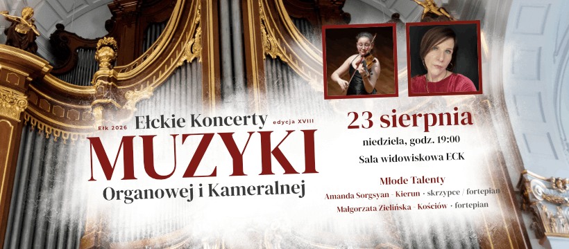 Plakat zapraszający w niedzielę 23 sierpnia 2026 r. do Ełku na Ełckie Koncerty Muzyki Organowej i Kameralnej - Młode Talenty Ełk 2026. 