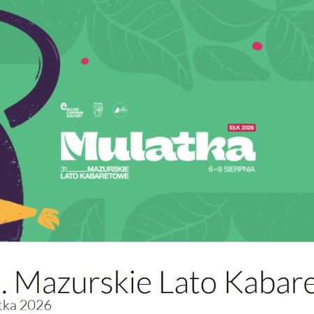 Plakat zapraszający w dniach 6-9 sierpnia 2026 r. do Ełku na 31. edycję Mazurskiego Lata Kabaretowego Mulatka Ełk 2026.  