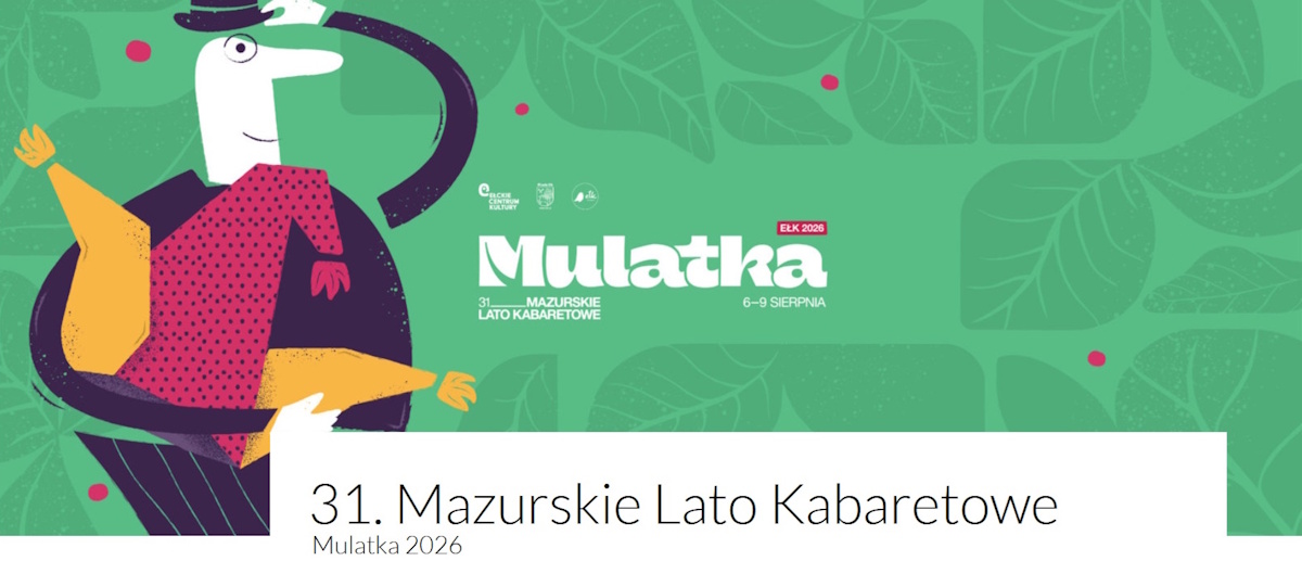 Plakat zapraszający w dniach 6-9 sierpnia 2026 r. do Ełku na 31. edycję Mazurskiego Lata Kabaretowego Mulatka Ełk 2026.  