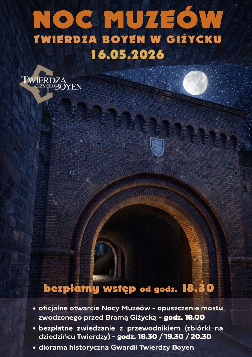 Plakat zapraszający w sobotę 16 maja 2026 r. do Giżycka na Noc Muzeów w Twierdzy Boyen Giżycko 2026. 