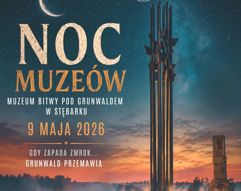 Plakat zapraszający w sobotę 9 maja 2026 r. do Grunwaldu na Noc Muzeów w Muzeum Bitwy pod Grunwaldem 2026.  