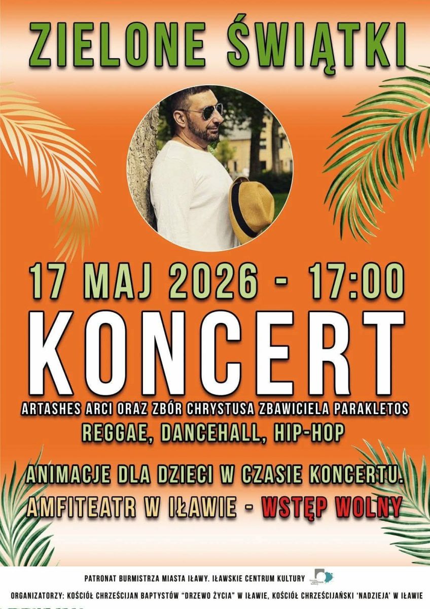 Plakat zapraszający w niedzielę 17 maja 2026 r. do Iławy na Koncert Zielone Świątki Iława 2026. 