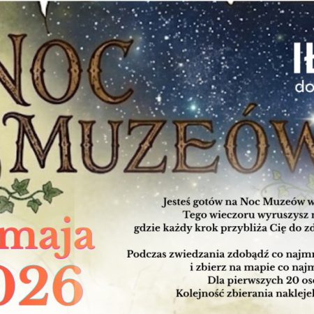 Plakat zapraszający w piątek 15 maja 2026 r. do Iławy na Noc Muzeów w Iławie 2026. 