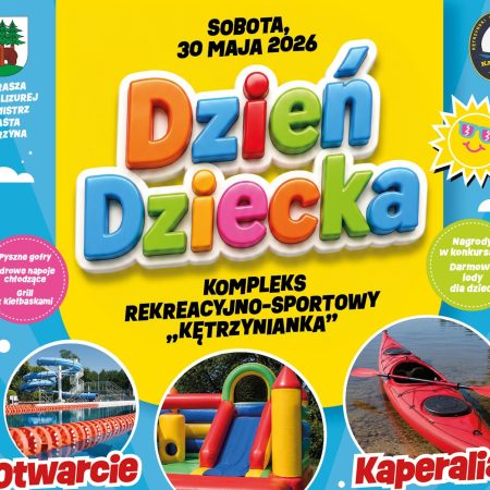 Plakat zapraszający w sobotę 30 maja 2026 r. do Kętrzyna na Dzień Dziecka Kętrzyn 2026. 