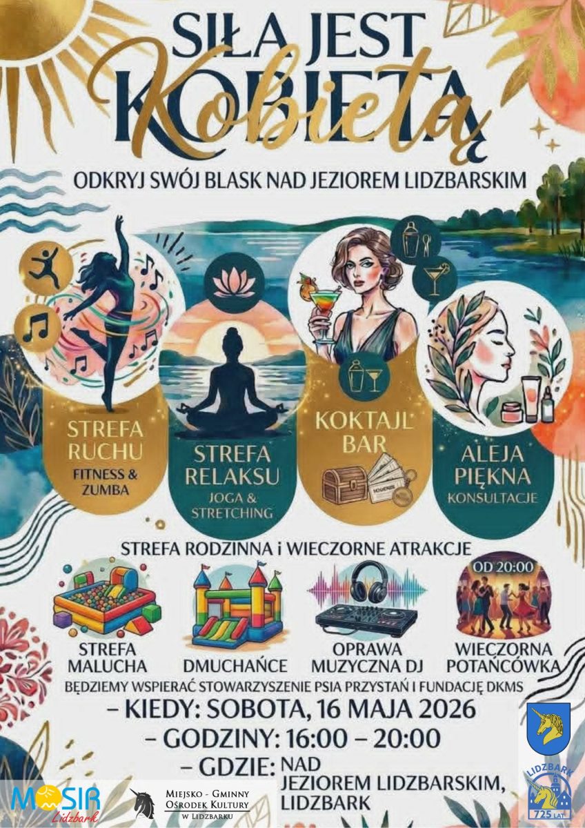 Plakat zapraszający w sobotę 16 maja 2026 r. do Lidzbarka na Festyn "SIŁA JEST KOBIETĄ!" Lidzbark 2026.  