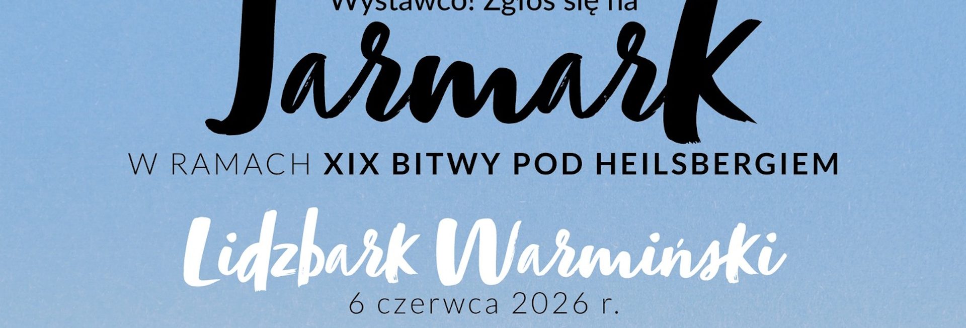 Plakat zapraszający w sobotę 6 czerwca 2026 r. do Lidzbarka Warmińskiego na Jarmark w ramach Bitwy Pod Heilsbergiem Lidzbark Warmiński 2026. 