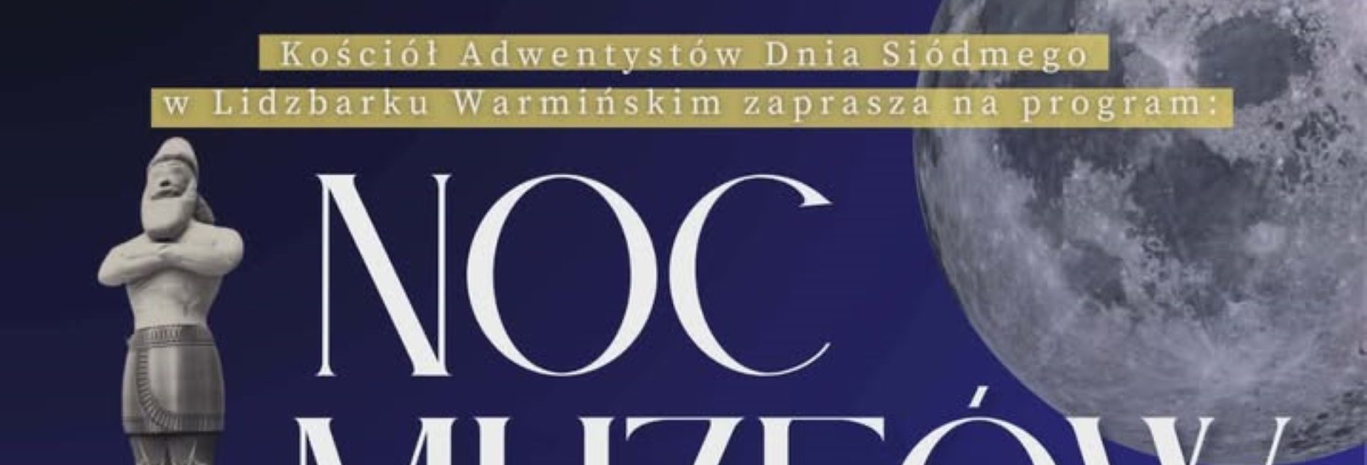 Plakat zapraszający w sobotę 16 maja 2026 r. do Lidzbarka Warmińskiego na Noc Muzeów w Kościele Adwentystów Dnia Siódmego Lidzbark Warmiński 2026. 
