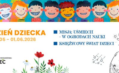 Plakat zapraszający w dniach od 30 maja do 1 czerwca 2026 r. do Olsztyna na Dzień Dziecka - Misja: Uśmiech – W Ogrodach Nauki i Księżycowy Świat Dzieci Planetarium Olsztyn 2026