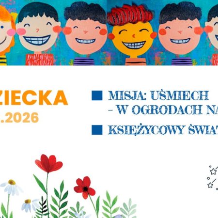 Plakat zapraszający w dniach od 30 maja do 1 czerwca 2026 r. do Olsztyna na Dzień Dziecka - Misja: Uśmiech – W Ogrodach Nauki i Księżycowy Świat Dzieci Planetarium Olsztyn 2026