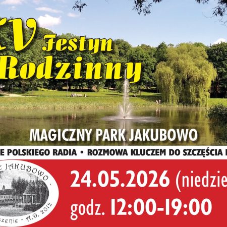 Plakat zapraszający w niedzielę 24 maja 2026 r. do Olsztyna na Festyn Rodzinny w Parku Jakubowo w Olsztynie 2026.