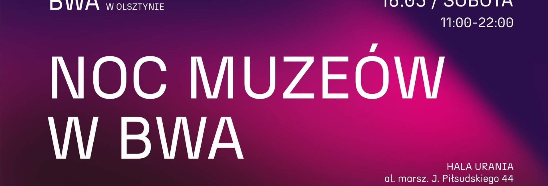 Plakat zapraszający w piątek 16 maja 2026 r. do BWA w Olsztynie na Noc Muzeów w BWA Olsztyn 2026. 