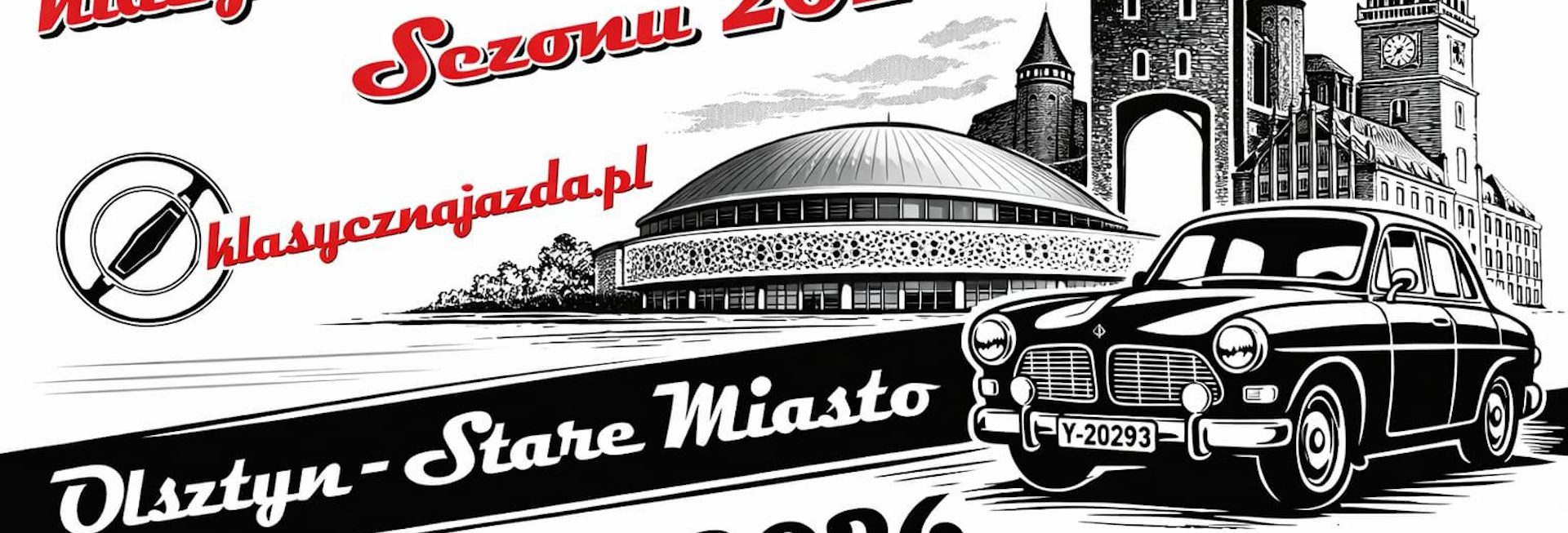 Plakat zapraszający w sobotę 9 maja 2026 r. do Olsztyna na Rajd - Klasyczne Rozpoczęcie Sezonu Olsztyn 2026.  