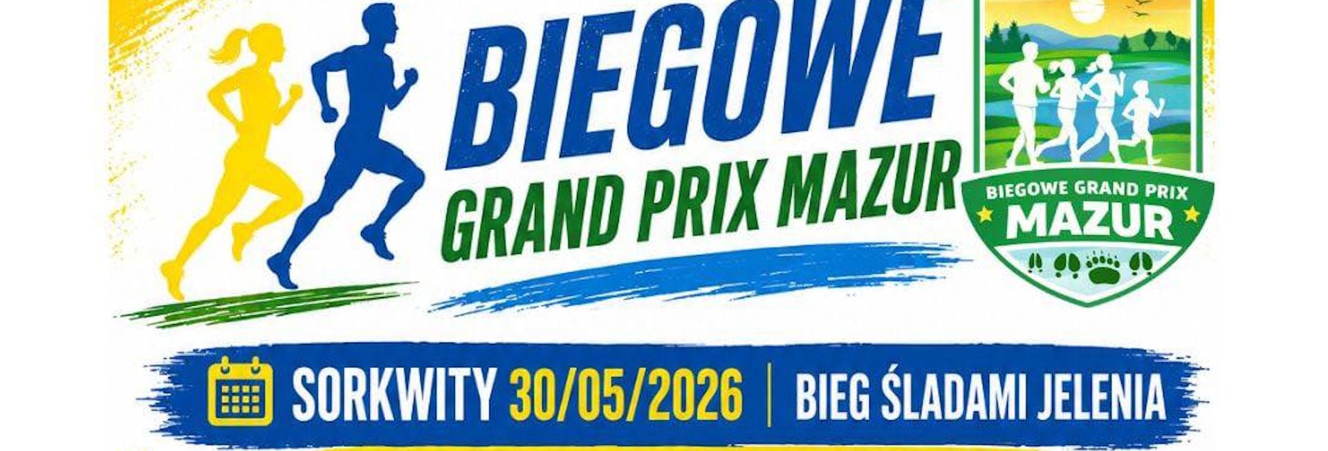 Plakat zapraszający w sobotę 30 maja 2026 r. do miejscowości Sorkwity na Biegowe Grand Prix Mazur 2026 Biegaj Bliżej Natury #2 - Bieg Śladami Jelenia Sorkwity 2026.  