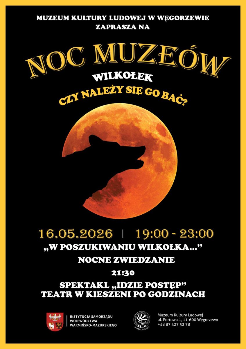 Plakat zapraszający w sobotę 16 maja 2026 r. do Muzeum Kultury Ludowej w Węgorzewie na Noc Muzeów w Muzeum Kultury Ludowej Węgorzewo 2026. 