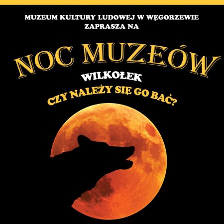 Plakat zapraszający w sobotę 16 maja 2026 r. do Muzeum Kultury Ludowej w Węgorzewie na Noc Muzeów w Muzeum Kultury Ludowej Węgorzewo 2026.