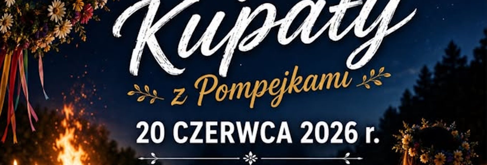 Plakat zapraszający w sobotę 20 czerwca 2026 r. do Barczewka na Noc Kupały z Pompejkami Jezioro Wadąg Barczewko 2026.  