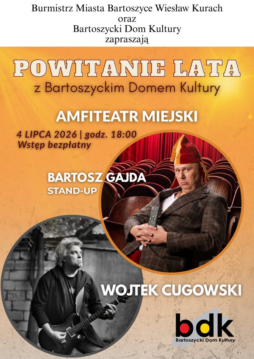 Plakat zapraszający w sobotę 4 lipca 2026 r. do Bartoszyc na Powitanie Lata z Bartoszyckim Domem Kultury Bartoszyce 2026.