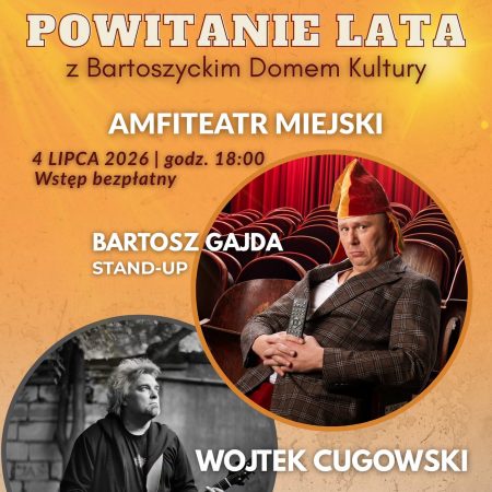Plakat zapraszający w sobotę 4 lipca 2026 r. do Bartoszyc na Powitanie Lata z Bartoszyckim Domem Kultury Bartoszyce 2026. 