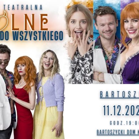 Plakat zapraszający w piątek 11 grudnia 2026 r. do Bartoszyc na spektakl komediowy „Zdolne do Wszystkiego” Bartoszyce 2026. 