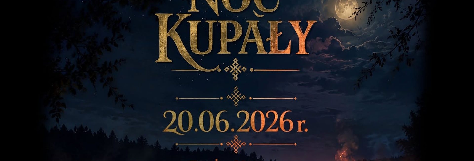 Plakat zapraszający w sobotę 20 czerwca 2026 r. do Działdowa na Działdowską Noc Kupały 2026. 
