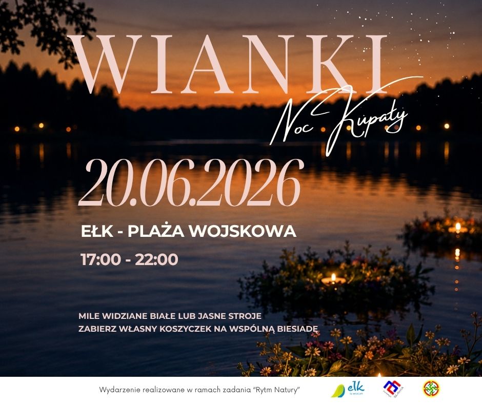 Plakat zapraszający w sobotę 20 czerwca 2026 r. do Ełku na Nocy Kupały - Wianki Ełk 2026. 