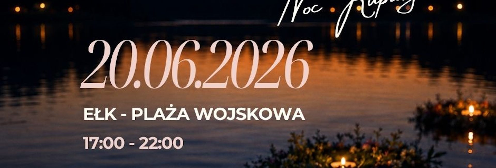 Plakat zapraszający w sobotę 20 czerwca 2026 r. do Ełku na Nocy Kupały - Wianki Ełk 2026. 